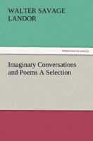 Imaginary Conversations and Poems: A Selection 1511984341 Book Cover