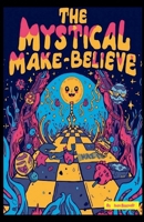 The Mystical Make - Believe (The Intergalactic Superstar Trilogy) B0H1NLS3FG Book Cover