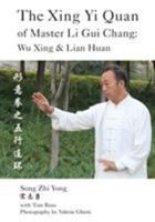 The Xing Yi Quan of Master Li Gui Chang: Wu Xing & Lian Huan 1478784350 Book Cover