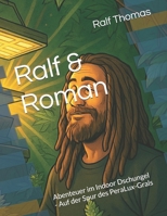 Ralf & Roman: Abenteuer im Indoor Dschungel - Auf der Spur des PeraLux-Grals (German Edition) B0F671PMQR Book Cover