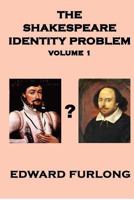 The Shakespeare Identity Problem Volume 1 147927531X Book Cover