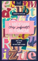 Abécédaire (très subjectif) du féminisme (French Edition) 2383920819 Book Cover