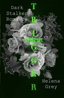 Silent Trigger: Eine fesselnde Stalker Romance mit Fokus auf Psyche und bizarre Beziehungen. Limitierte luxuriöse Ausgabe mit schwarzen Seiten! (German Edition) B0GD1N62LF Book Cover
