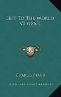 Left To The World V2 116604727X Book Cover