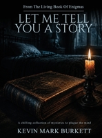 Let Me Tell You a Story: The Living Book Of Enigmas B0HMDP3P4W Book Cover