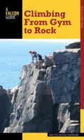 Climbing: From Gym to Rock 1493009826 Book Cover