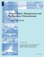Transit Safety Management and Performance Measurement: Volume 1: Guidebook 1499123612 Book Cover