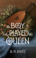 The Boy Who Played the Queen: A Seagard Novella 1068319682 Book Cover