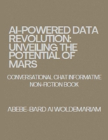 AI-Powered Data Revolution: Unveiling the Potential of MARS (1a) B0CNY52HQ4 Book Cover