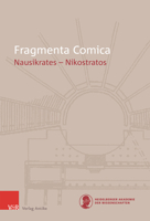 Fragmenta Comica (16,6): Nausikrates - Nikostratos 3949189750 Book Cover