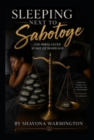 Sleeping Next to Sabotoge: The Imbalanced Scale of Marriage B0H9J8Y3GZ Book Cover