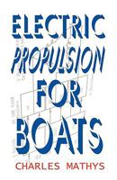 Electric Propulsion for Boats 0984377514 Book Cover