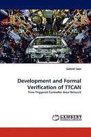 Development and Formal Verification of TTCAN: Time-Triggered Controller Area Network 383833728X Book Cover