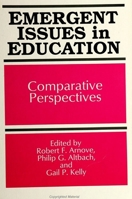 Emergent Issues in Education: Comparative Perspectives (S U N Y Series, Frontiers in Education) 0791410323 Book Cover