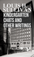 Kindergarten Chats and Other Writings (Documents of Modern Art.) 0486238121 Book Cover