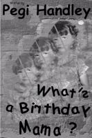 What's a Birthday, Mama? 0741404540 Book Cover