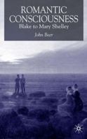 Romantic Consciousness: Blake to Mary Shelley 1403903247 Book Cover