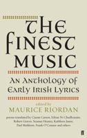 The Finest Music: Early Irish Lyrics 0571298028 Book Cover