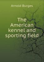 The American Kennel and Sporting Field 1473331994 Book Cover