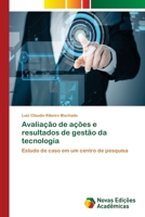 Avaliação de ações e resultados de gestão da tecnologia 3639831330 Book Cover