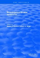 Bioenergetics Of Wild Herbivores 0849359112 Book Cover