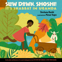 Slow Down, Shoshi: It's Shabbat in Uganda 1962011054 Book Cover