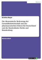 Die �konomische Bedeutung der Gesundheitswirtschaft und des pharmazeutischen Sektors f�r Deutschland und die Bundesl�nder Berlin und Brandenburg 3668096112 Book Cover