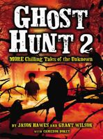 Ghost Hunt 2: MORE Chilling Tales of the Unknown 0316220426 Book Cover