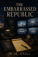 THE EMBARRASSED REPUBLIC B0HC4TVG9H Book Cover