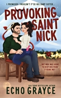 Provoking Saint Nick: A Brother's Best Friend, Forced Proximity, Fake Relationship, Holiday Romance 1954446071 Book Cover