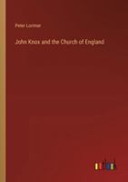 John Knox and the Church of England 3385238323 Book Cover