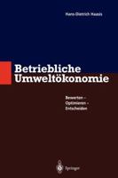 Betriebliche Umweltokonomie: Bewerten - Optimieren - Entscheiden 3642646646 Book Cover
