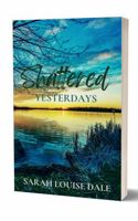 Shattered Yesterdays 1732011451 Book Cover