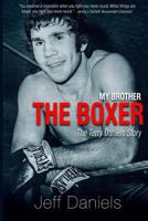 My Brother the Boxer: The Terry Daniels Story 1515005011 Book Cover