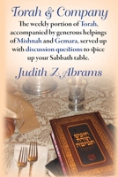 Torah & Company: The Weekly Portion of Torah, Accompanied by Generous Helpings of Mishnah and Gemara, Served up with Discussion Questions to Spice up Your Sabbath Table 0976986213 Book Cover