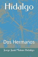 Hidalgo: Dos Hermanos (Spanish Edition) B0GCFT99QL Book Cover