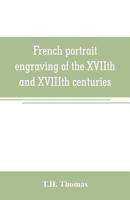 French Portrait Engraving of the XVIIth and XVIIIth Centuries 1017950059 Book Cover