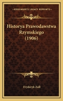 Historya Prawodawstwa Rzymskiego (1906) 1167530101 Book Cover