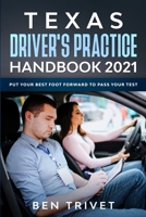 Texas Driver's Practice Handbook 2021 Put Your Best Foot Forward To Pass Your Test B08RRMS9WG Book Cover