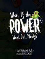 What If the POWER Went Out, Monty? 1436384729 Book Cover