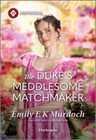 The Duke's Meddlesome Matchmaker 1335831703 Book Cover