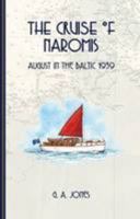 The Cruise of Naromis: August in the Baltic 1939 1899262334 Book Cover