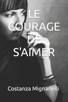Le courage de s'aimer (French Edition) B0CMCZZH51 Book Cover