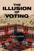 The Illusion of Voting 1664135472 Book Cover