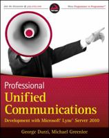 Professional Unified Communications Development with Microsoft Lync Server 2010 0470939036 Book Cover