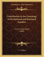 Contribution to the Genealogy of the Burbank and Burbanck Families: In the United States (1880) 1166404668 Book Cover