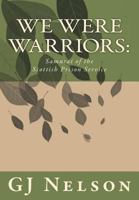 We Were Warriors:: Samurai of the Scottish Prison Service 1719468311 Book Cover