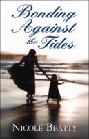 Bonding Against the Tides 1606102354 Book Cover