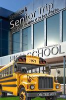 Graduation & Senior Trip: Don't Drink the Water at the Back of the Bus 1964559383 Book Cover