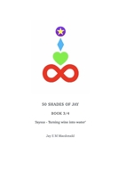 50 SHADES OF JAY - BOOK 3/4: 'Jaysus - Turning wine into water' B0H7N3H342 Book Cover